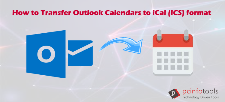 Step Wise Process To Transfer Outlook Calendars To ICal ics Format